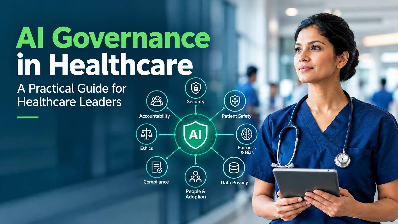 AI Governance in Healthcare: A Practical Guide for Healthcare Leaders