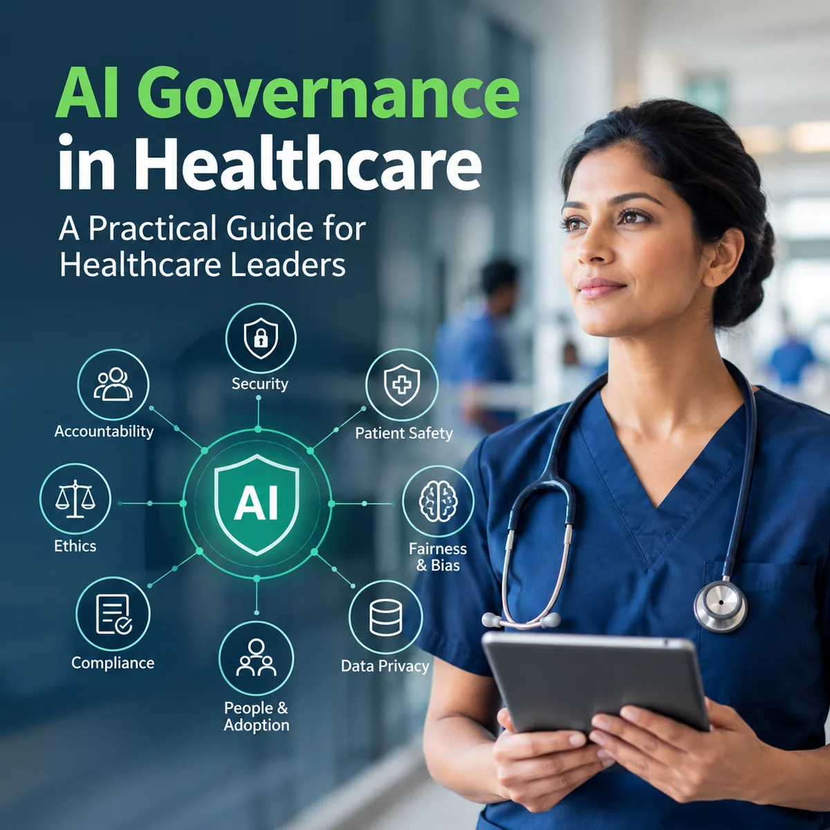 AI Governance in Healthcare: A Practical Guide for Healthcare Leaders