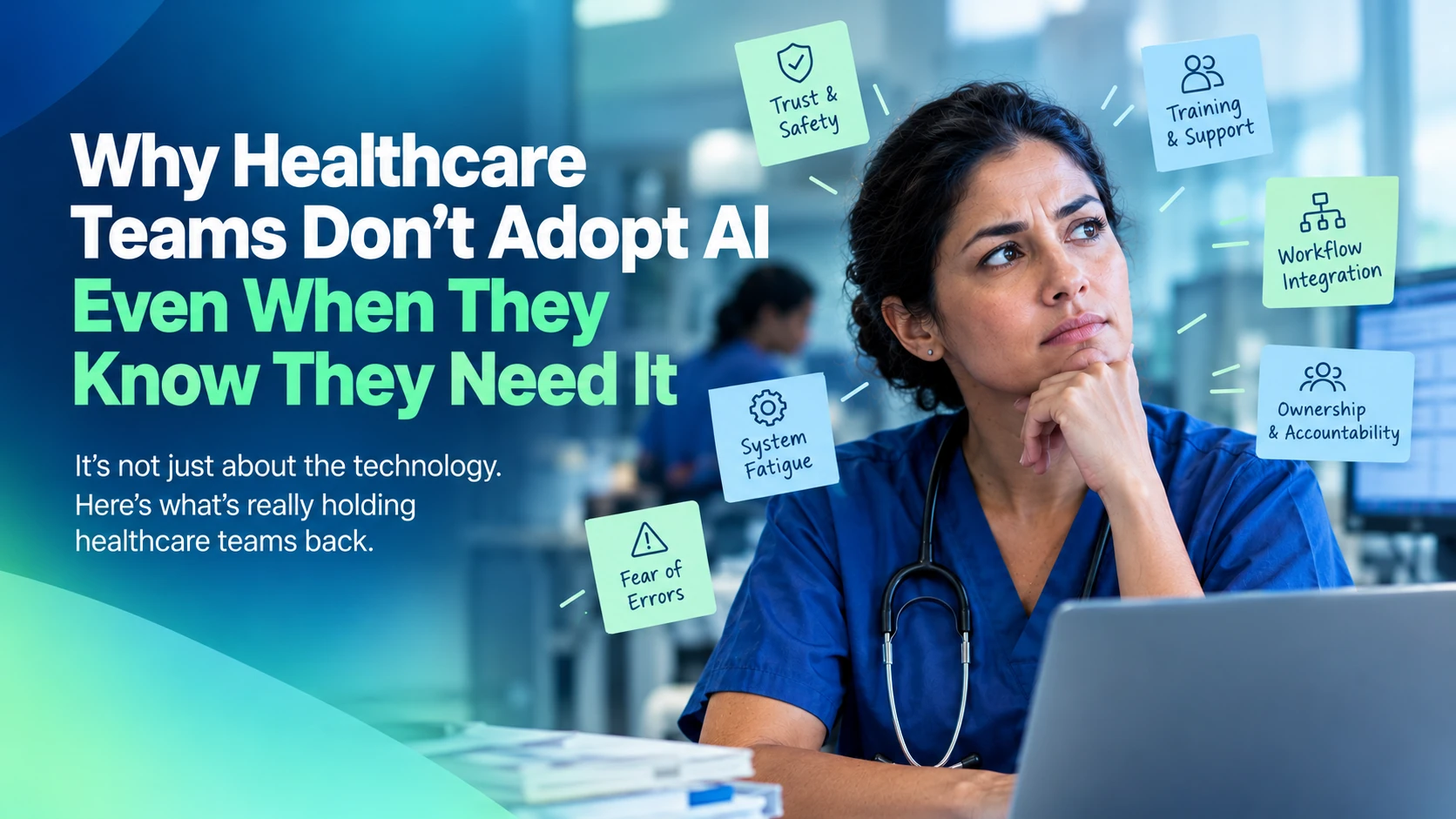 Why Healthcare Teams Don't Adopt AI Even When They Know They Need It