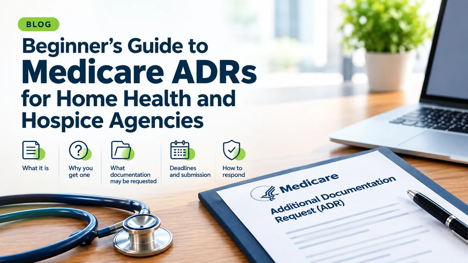 Beginner's Guide to Medicare ADRs for Home Health and Hospice Agencies Beginner's Guide to Medicare ADRs for Home Health and Hospice Agencies