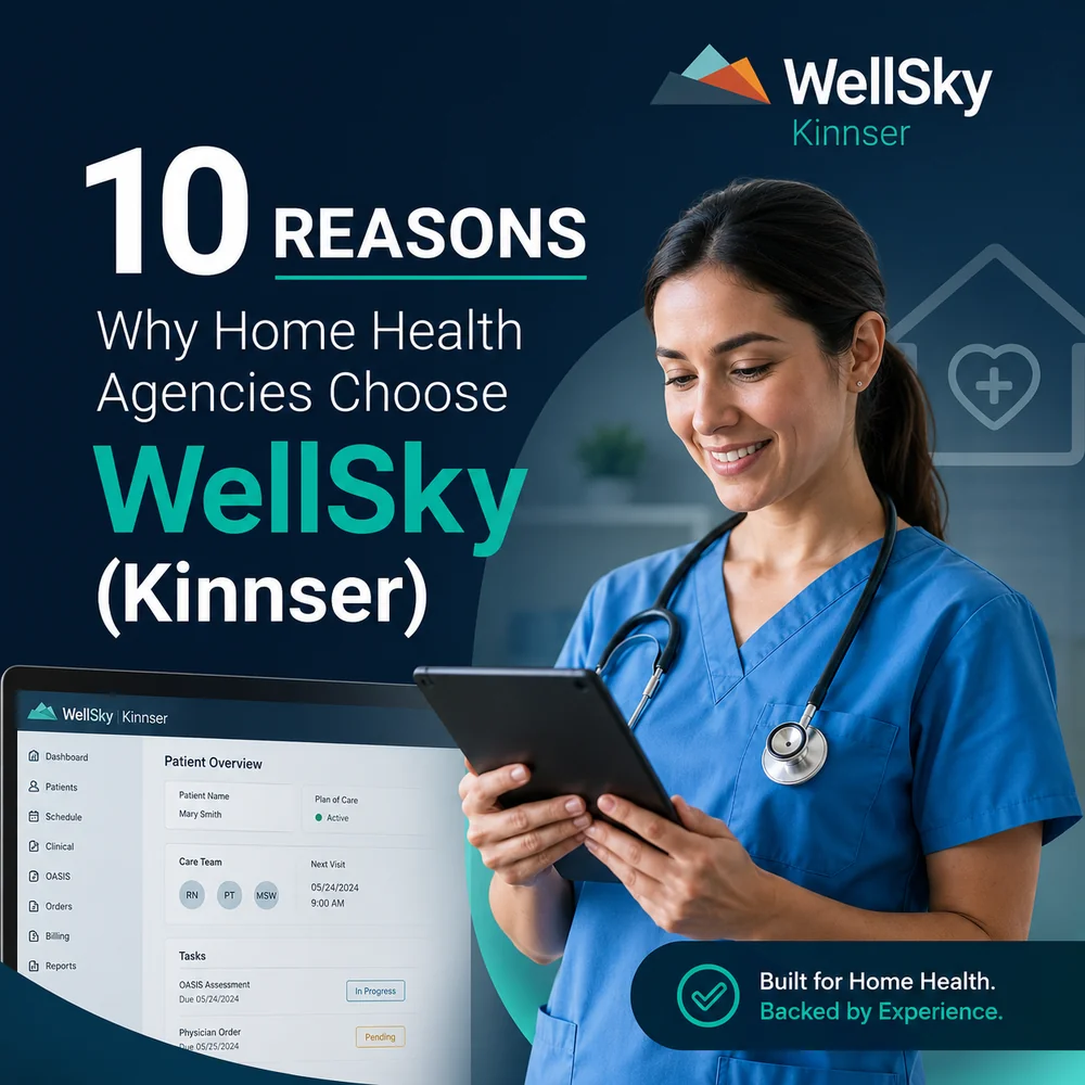 10 Reasons Why Home Health Agencies Are Choosing WellSky (Kinnser)