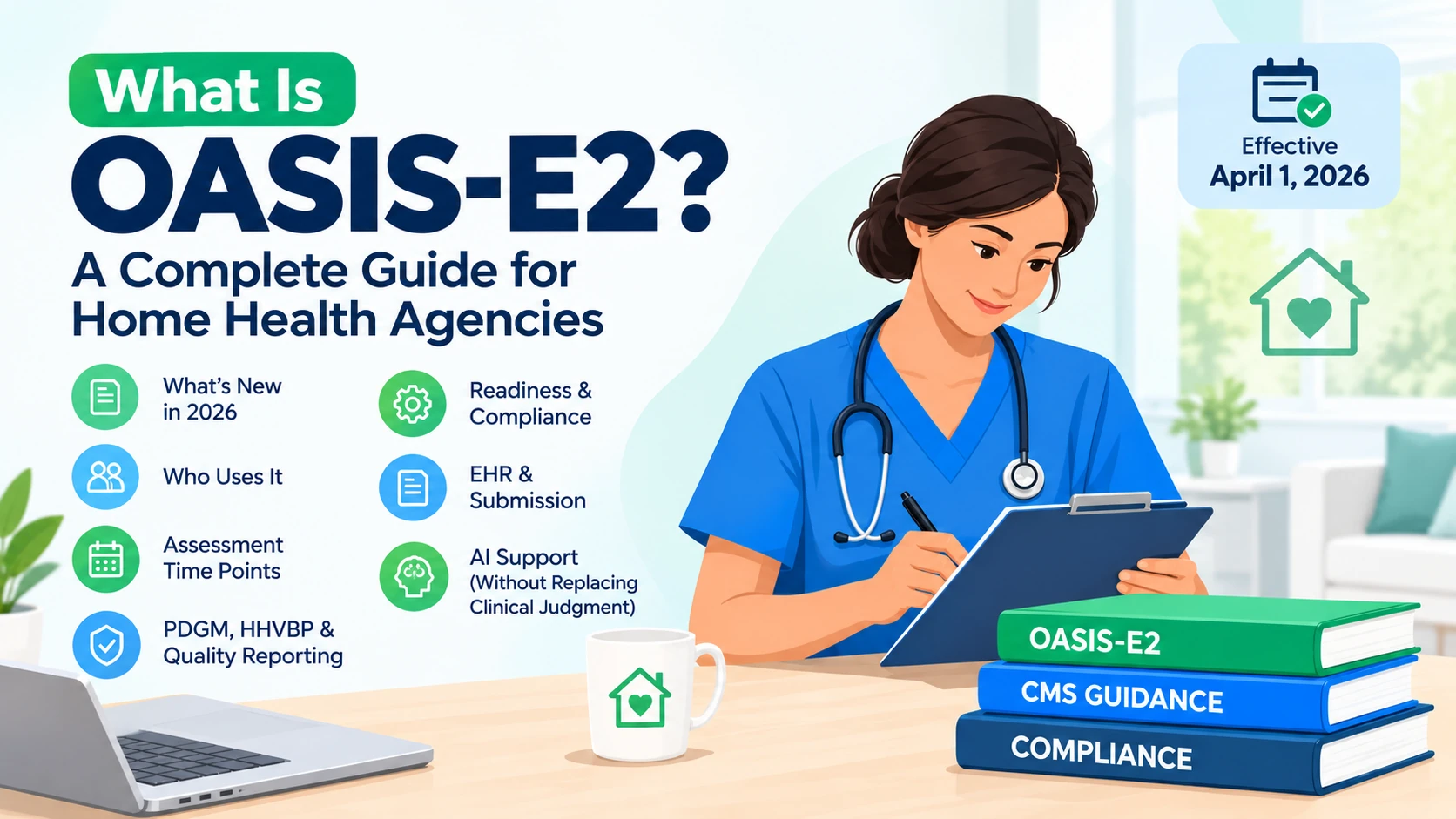 What Is OASIS-E2? A Complete Guide for Home Health Agencies What Is OASIS-E2? A Complete Guide for Home Health Agencies